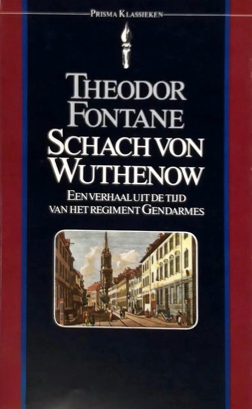 Boek kaft met de titel 'Theodor Fontane Schach von Wuthenow', een schilderij van een oude stadstraat en de tekst 'Een verhaal uit de tijd van het regiment Gendarmes'.