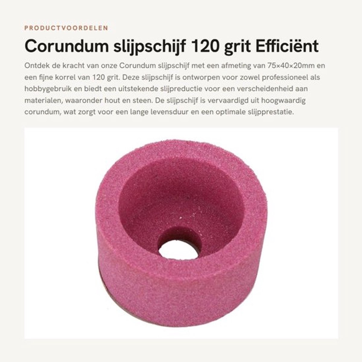 Corundum slijpschijf - 120 grit - Efficiënt en duurzaam - 75x40x20mm - Geschikt voor hout en steen - Slijpen - Gereedschap