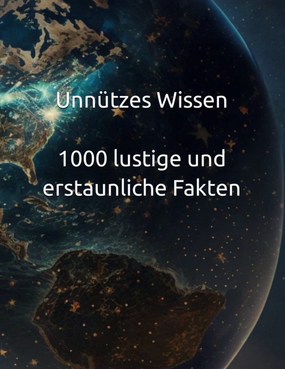 Wissen: 1000 lustige/erstaunliche Fakten auf unserer Erde