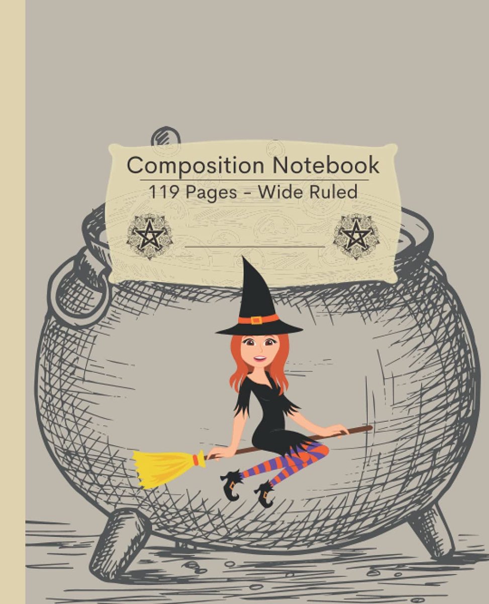 Themed Composition Notebook: Beautiful Witch Themed Notebook. Perfect Gift For Witches, Warlocks, Wiccans & Pagans Alike. 119 Wide-Ruled Pages, ... For Teen Witch. Wiccan Journals To Write In.