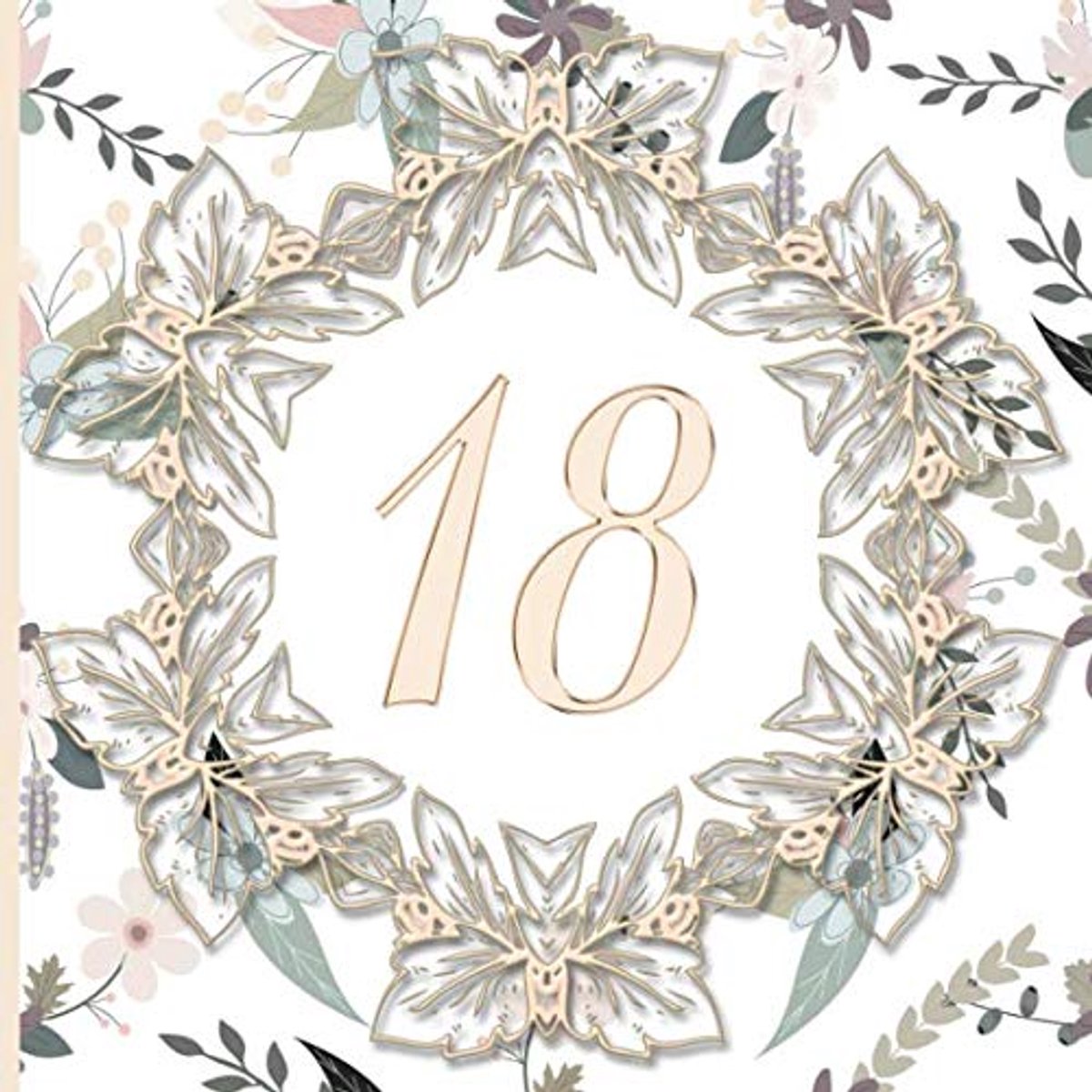 18: Gästebuch zum 18. Geburtstag I Feminines Floral Vintage Cover I für 30 Gäste I für geschriebene Glückwünsche und die schönsten Fotos I ... I Softcover I Geschenkidee zum Geburtstag