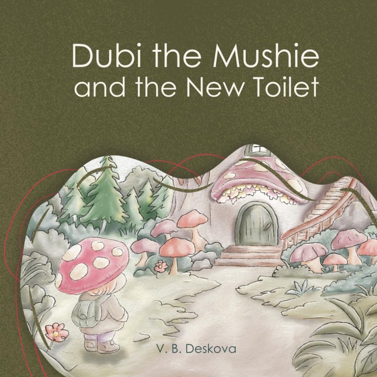 The Mushie and the New Toilet: A Gentle Potty Training Story for Toddlers Scared to Use the Bathroom Away From Home