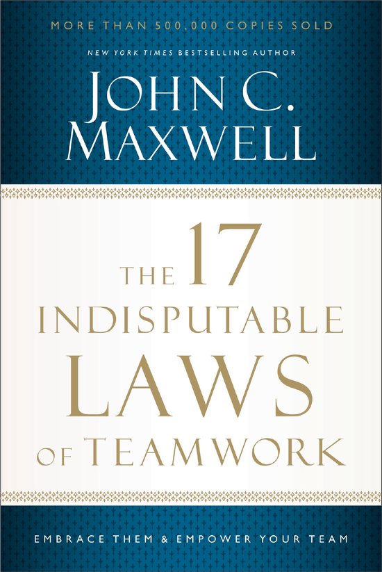 The 17 Indisputable Laws of Teamwork - cover
