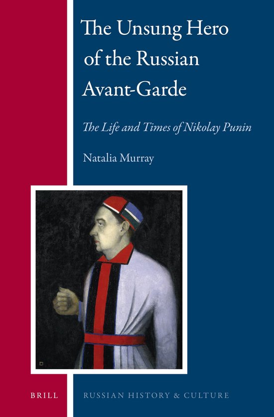 Russian History and Culture9-The Unsung Hero of the Russian Avant-Garde: The Life and Times of Nikolay Punin
