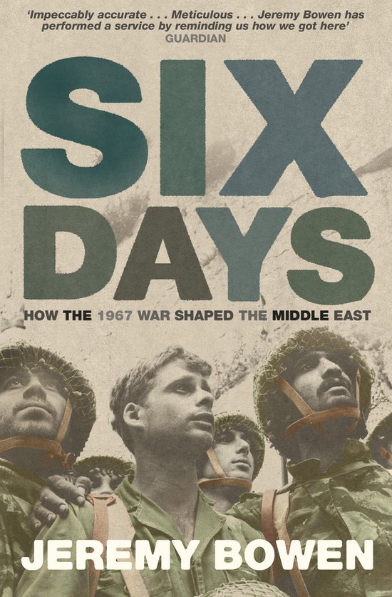 Boekomslag met de titel 'Six Days', met een afbeelding van vier soldaten in gevechtstenue en de tekst 'Jeremy Bowen'.