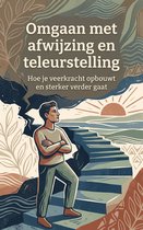 Omgaan met afwijzing en teleurstelling
