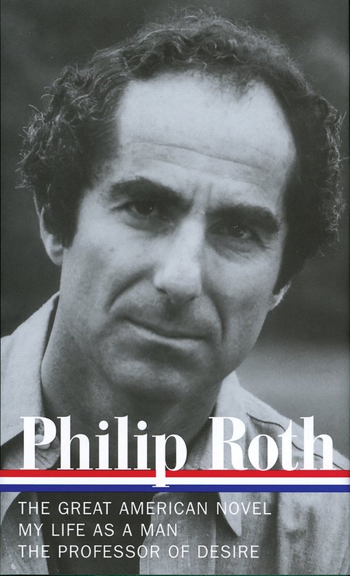 Zwart-wit portret van Philip Roth, met tekst: "Philip Roth, THE GREAT AMERICAN NOVEL, MY LIFE AS A MAN, THE PROFESSOR OF DESIRE".