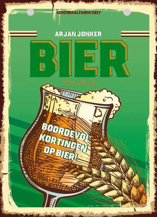 Scheurkalender 2027 met de tekst BIER, Arjan Jonker en een glas bier met gerst.