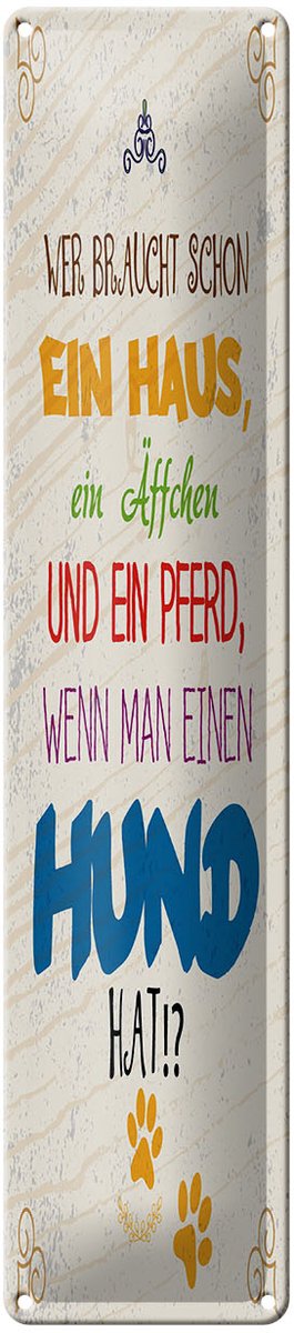 Blechschild Hund 46x10 cm Wer braucht schon ein Haus ein Äffchen und ein Pferd