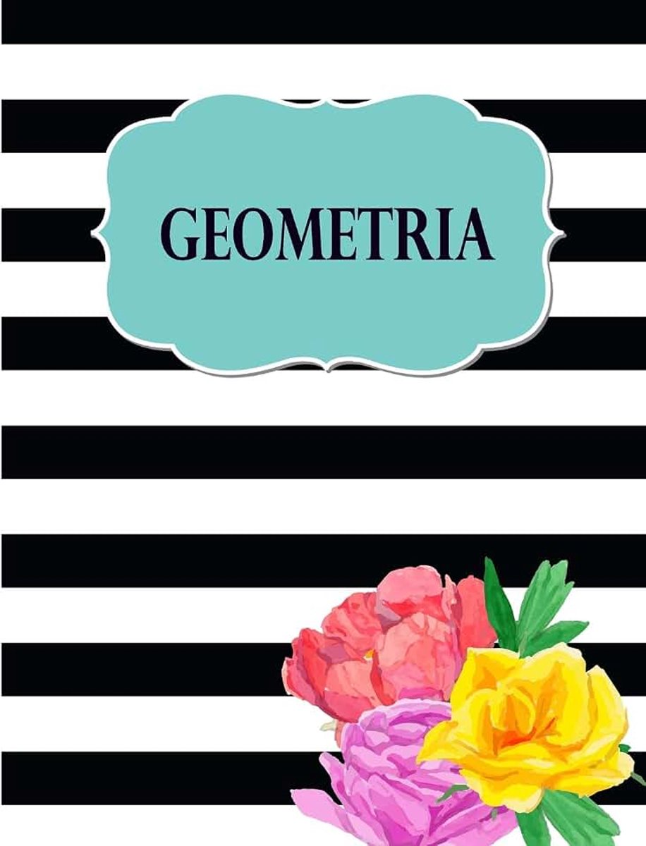 Geometria: Libreta Cuaderno Cuadriculado para tomar notas y estudio de Matematicas, Geomtria 8.5" x 11" 21.59 x 27.94 cm y 120 paginas de papel ... ideal para escuela, estudiantes o maestros.