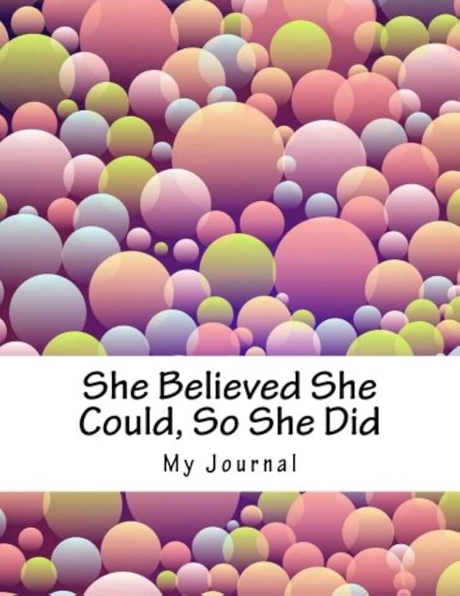 Believed She Could, So She Did: Inspirational Quote Colorful Abstract Bubble Pattern Design Notebook/Journal with 110 Lined Pages (8.5 x 11)