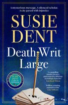 Boekcover met de titel 'Death Writ Large' door Susie Dent. Gouden letters op een donkerblauwe achtergrond. Een pen rust op een stapel brieven.