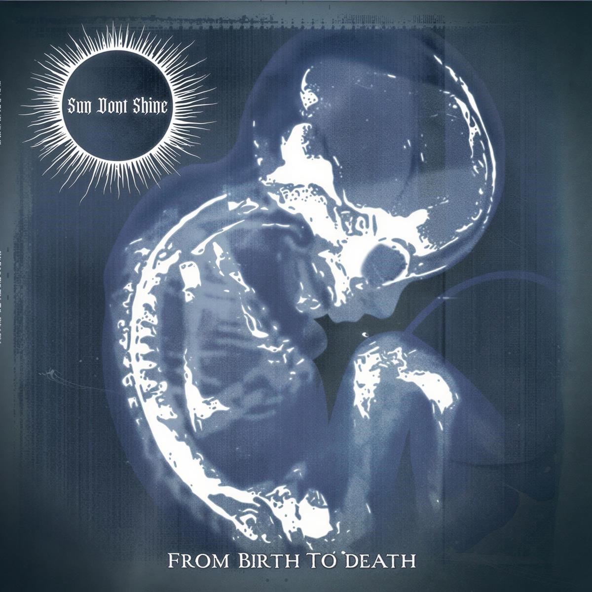 Sun Dont Shine - From Birth To Death (CD)
