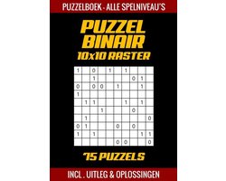 Puzzel Binair - Puzzelboek Alle Spelniveau's - 75 Puzzels Incl. Uitleg en Oplossingen - 10x10 Raster