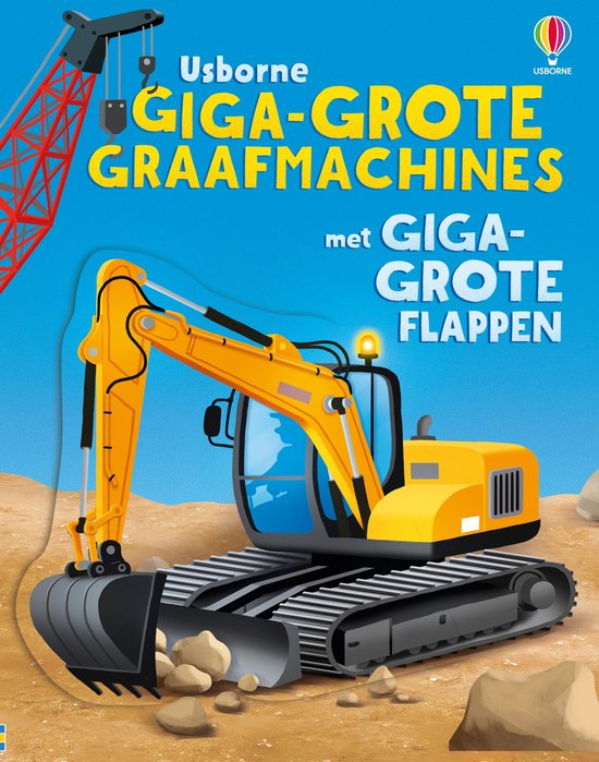 Boek "GIGA-GROTE GRAAFMACHINES met GIGA-GROTE FLAPPEN" met een gele graafmachine op rupsbanden.
