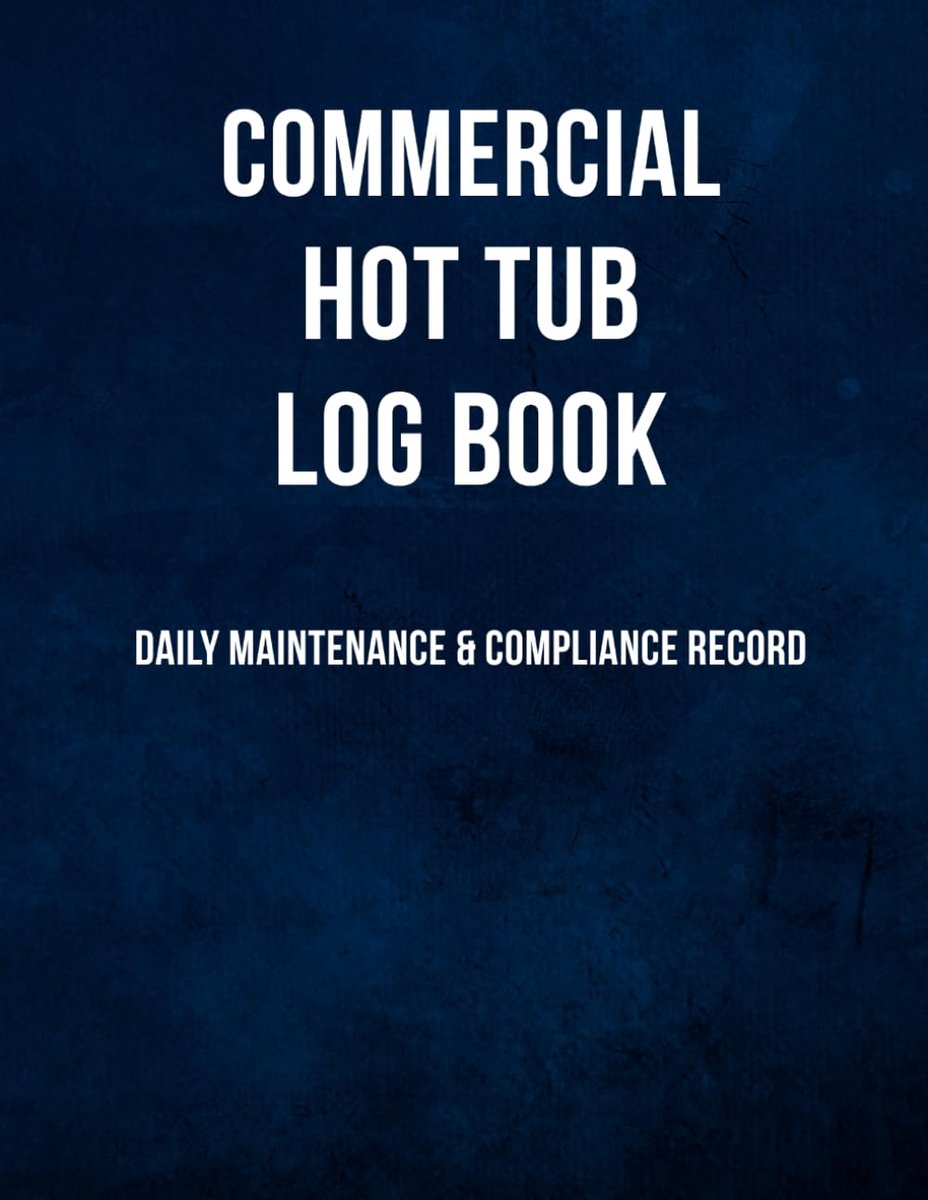 Commercial Hot Tub Log Book: Daily Maintenance & Compliance Record - ShopVlot