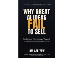 Customer Value by Design(tm)- Why Great AI Ideas Fail to Sell