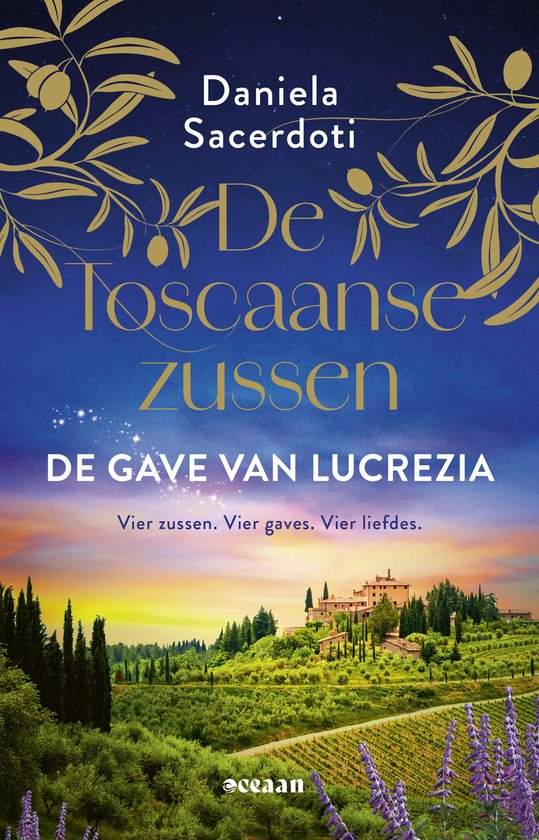 Couverture du livre 'Les sœurs toscanes 1 - Le don de Lucrezia'. Une villa toscane sur une colline, des branches d'olivier et le texte 'Quatre sœurs. Quatre dons. Quatre amours.'