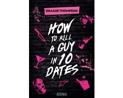 How To Kill a Guy in Ten Dates