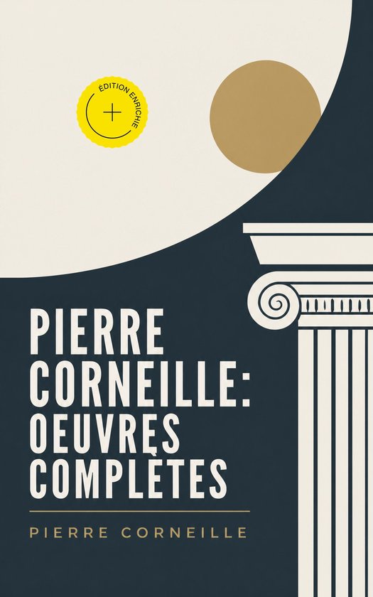 Livre : Pierre Corneille : Oeuvres complètes, avec un cercle jaune et une partie de colonne.