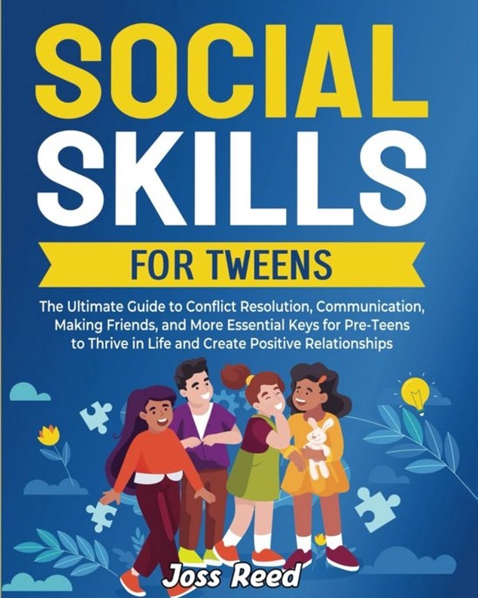 Sociale Vaardigheden voor Tieners: Gids voor Vriendschap, Communicatie en Conflictoplossing