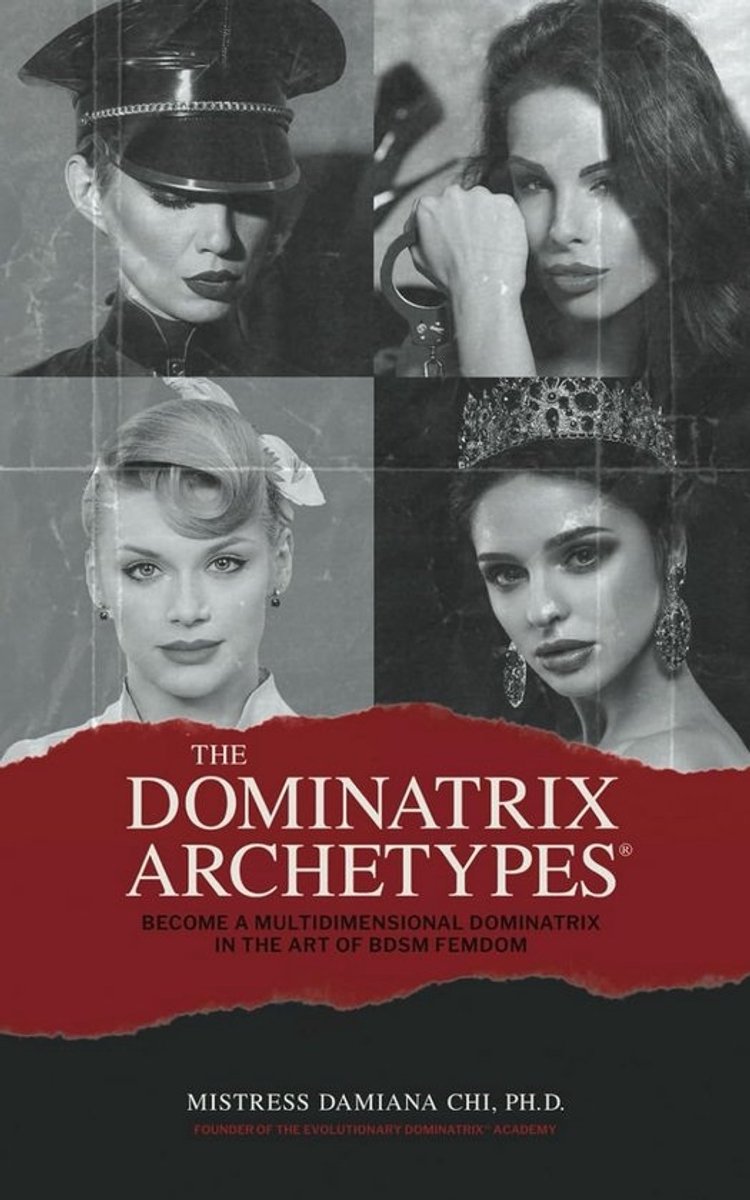 Handleiding voor de Multidimensionale Dominatrix: Psychologie, Archetypes en BDSM FemDom