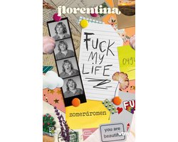 Florentina. Fuck my life. Zomerdromen
