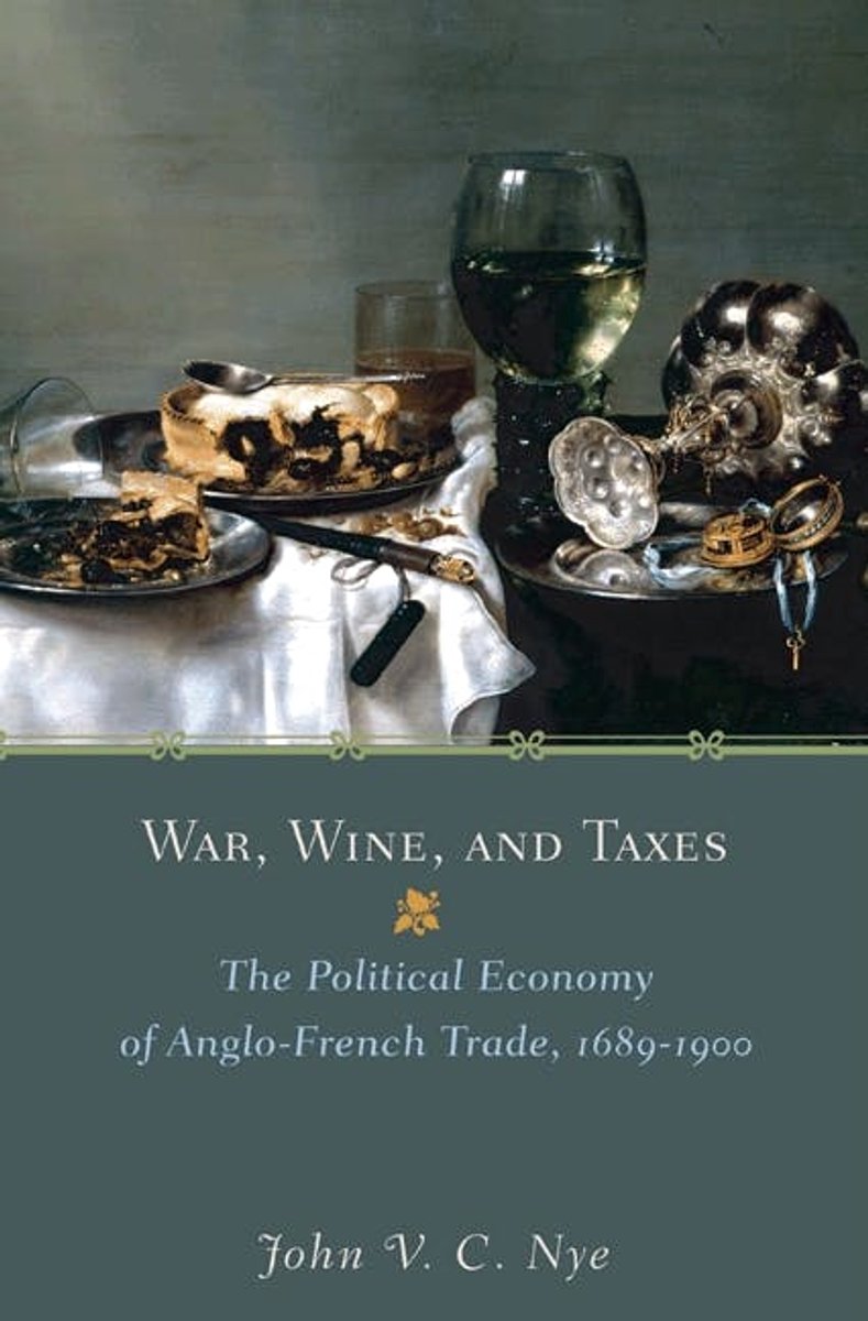 The Princeton Economic History Of The Western World- War, Wine, And Taxes