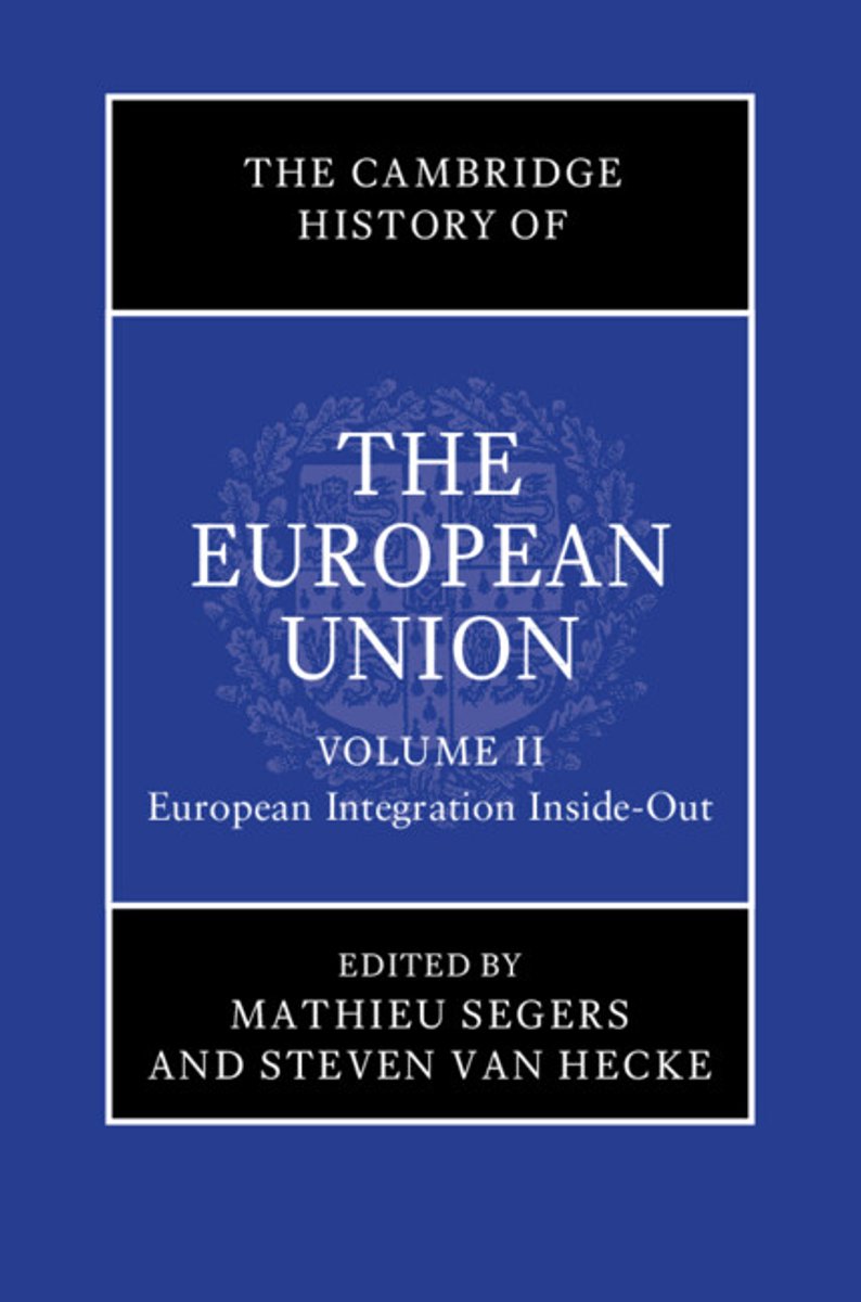 The Cambridge History Of The European Union-The Cambridge History Of The European Union, Volume 2, European Integration Inside-Out