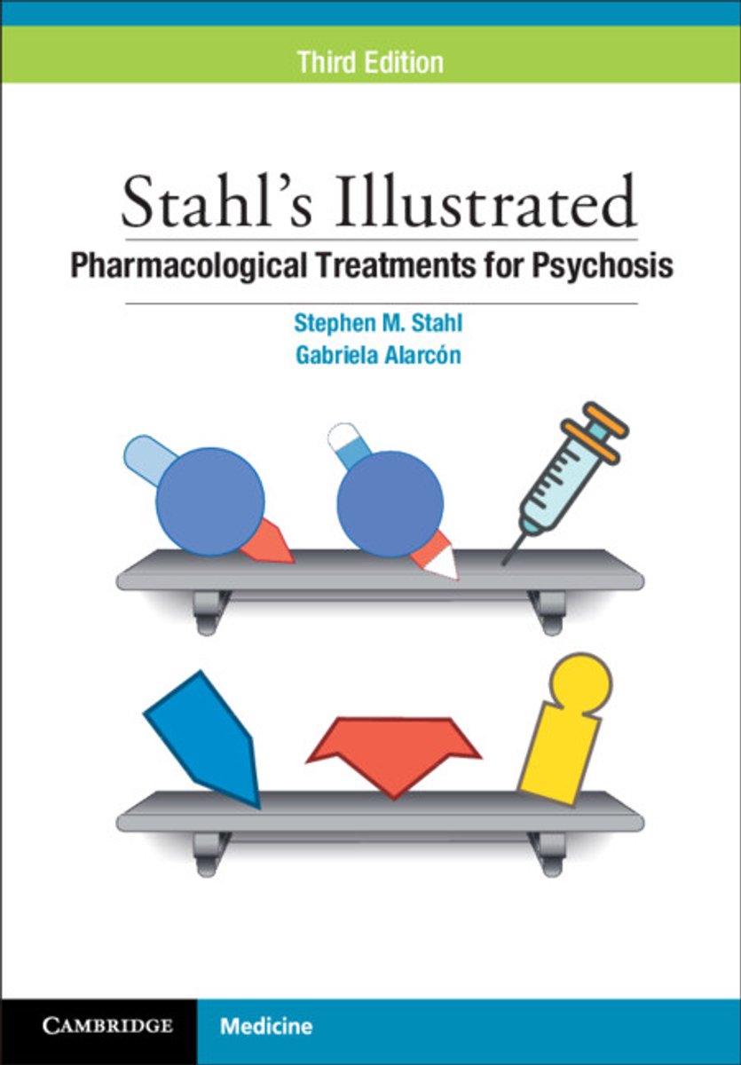 Stahl's Illustrated- Stahl's Illustrated Pharmacological Treatments For Psychosis
