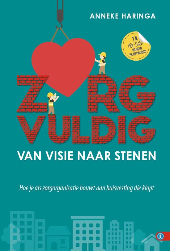 Hoe dan? serie - Zorgvuldig Van visie naar stenen - cover