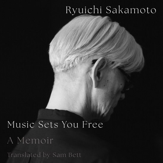 Muziek Bevrijdt Je: Een Memoir, omslag met Ryuichi Sakamoto.