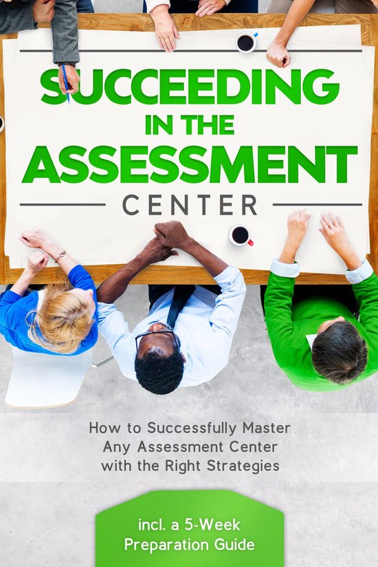 Succeeding in the Assestment Center: How to Successfully Mas ... - cover