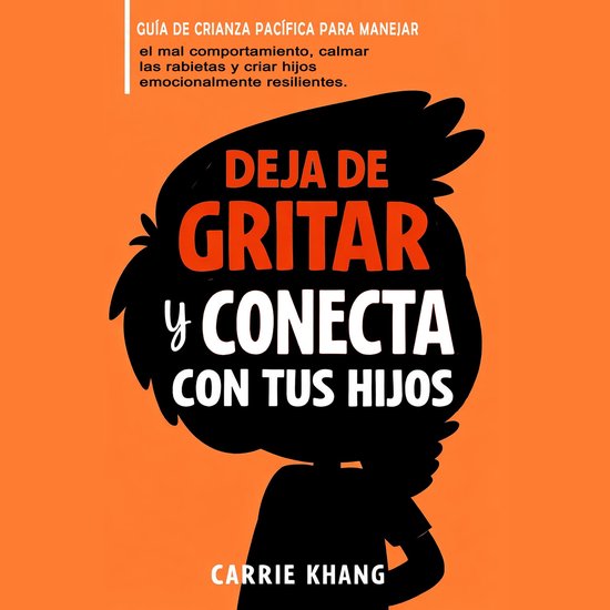 DEJA de gritar Y CONECTA con tus hijos - cover