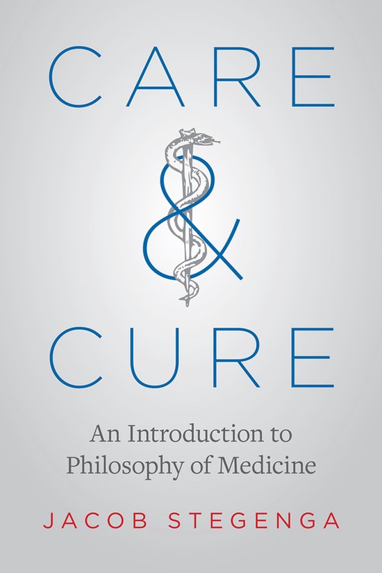 Care and Cure – An Introduction to Philosophy of Medicine