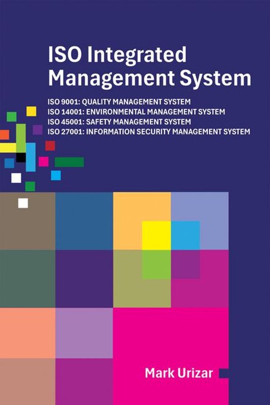 Couverture de livre 'ISO Integrated Management System' avec des blocs colorés. Texte sur ISO 9001, 14001, 45001 et 27001.