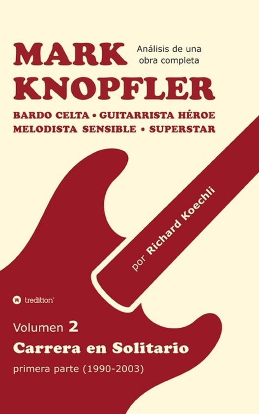 Boekomslag: Mark Knopfler deel 2, solo-carrière 1990-2003 door Richard Koechli, met een rode gitaar op crèmekleurige achtergrond.