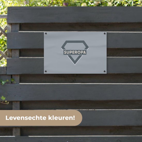 Tuinposter 60x40 cm - Tuindecoratie Superopa - Quotes - Opa - Spreuken - Poster voor in de tuin - Buiten decoratie - Schutting tuinschilderij - Tuindoek muurdecoratie - Wanddecoratie balkondoek