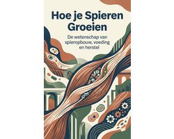 Hoe je Spieren Groeien