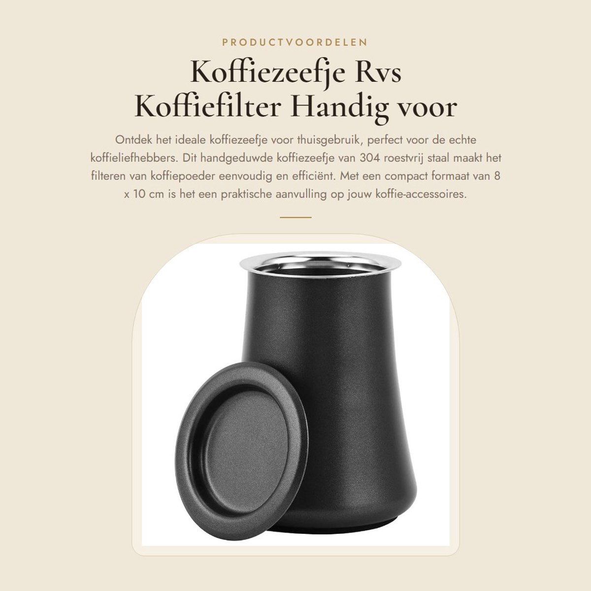Dailygoods- Koffiezeefje 304 Roestvrij Staal - Koffiepoederzeef - Koffiefilter - Praktisch Accessoire - 8 x 10 cm - Lichtgewicht 170 g