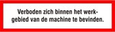 Verboden zich binnen het werkgebied van de machine te bevinden sticker, 250 x 70 mm