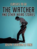 Classics To Go - The Watcher, and Other Weird Stories