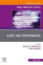 The Clinics: Internal Medicine Volume 15-1 - Sleep and Performance,An Issue of Sleep Medicine Clinics