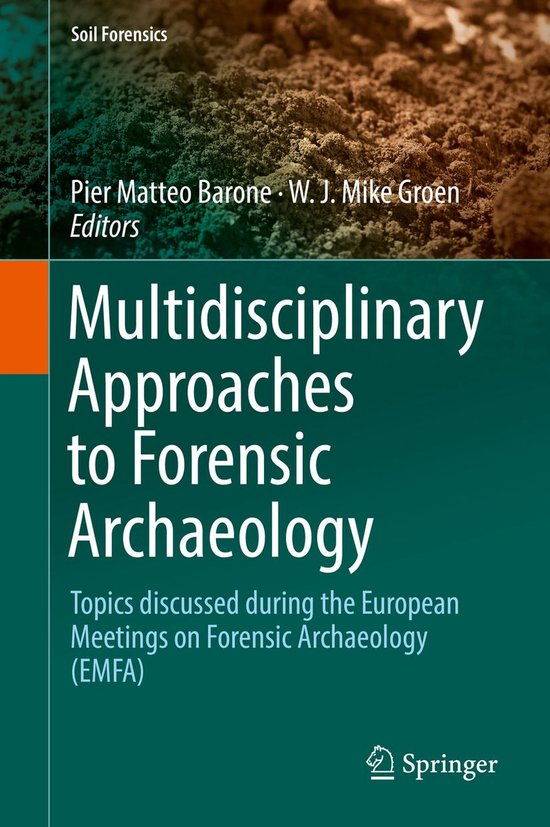 Soil Forensics - Multidisciplinary Approaches to Forensic Archaeology ...