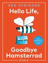 Hello Life - Goodbye Hamsterrad