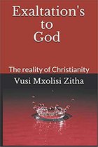 Exaltation's to God: The reality of Christianity
