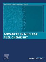 Woodhead Publishing Series in Energy - Advances in Nuclear Fuel Chemistry