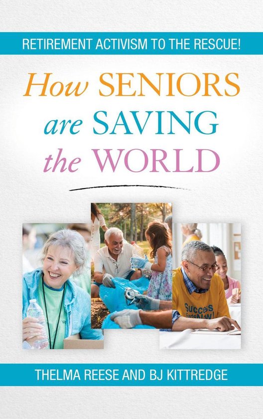 How Seniors Are Saving the World - cover