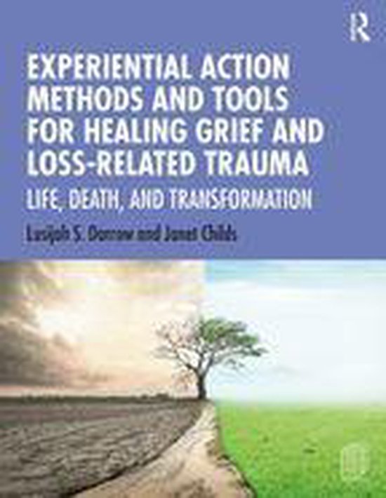 Experiential Action Methods and Tools for Healing Grief and  ... - cover