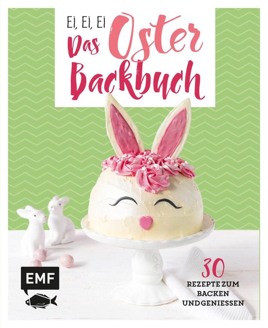 Ei, ei, ei – Das Oster-Backbuch - cover